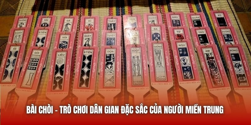 Bài Chòi - Trò Chơi Dân Gian Đặc Sắc Của Người Miền Trung
