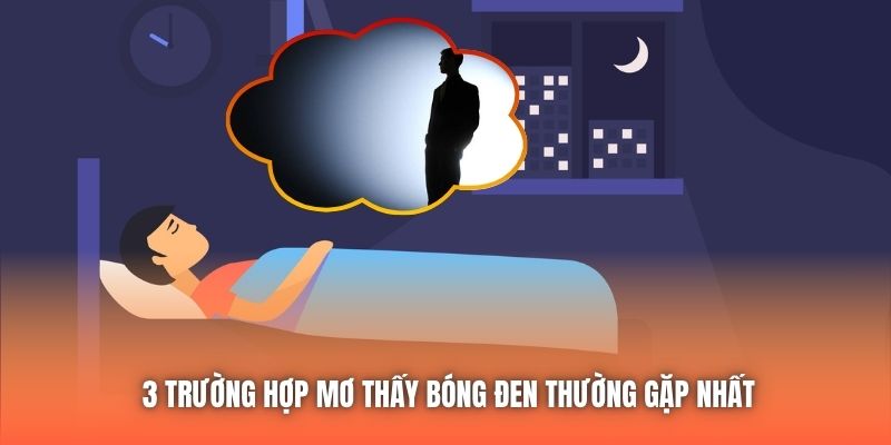 3 trường hợp mơ thấy bóng đen thường gặp nhất