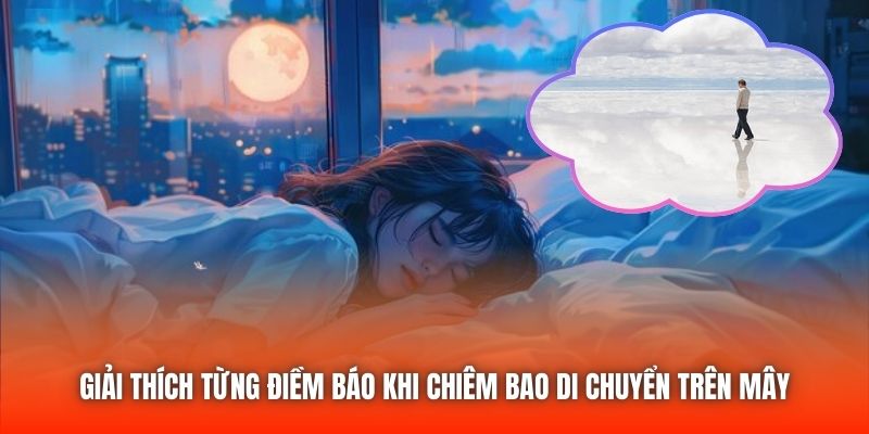 Giải thích từng điềm báo khi chiêm bao di chuyển trên mây