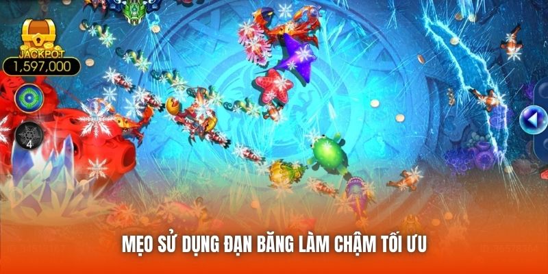 Mẹo sử dụng đạn băng làm chậm tối ưu