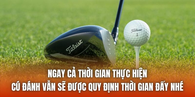 Ngay cả thời gian thực hiện cú đánh vẫn sẽ được quy định thời gian đấy nhé